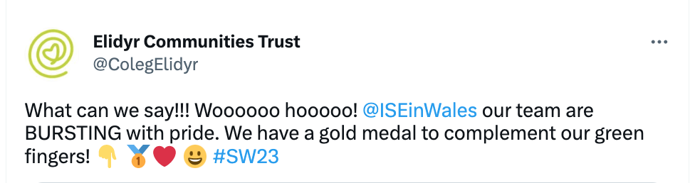 A tweet that says: what can we say?! Woooooo hoooo!@ISEinWlaes our team are BURSTING with pride. We have a gold medal to complement our green fingers! emoji pointing down, heart, medal #SW23